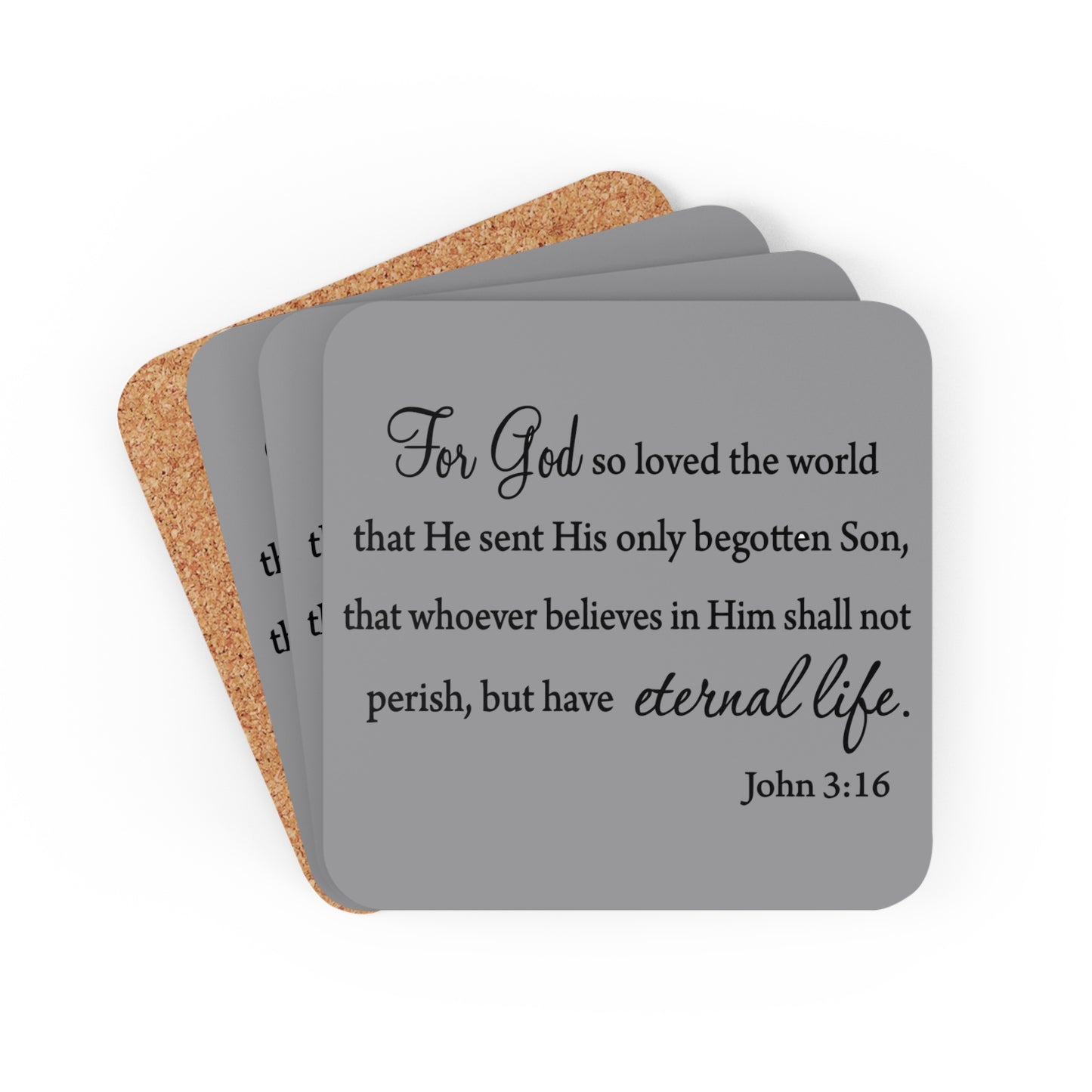 John 3:16 minimalist Coaster Set with 4 gray coasters that have a cork backing and the bible verse of John 13 16 for god so loved the world