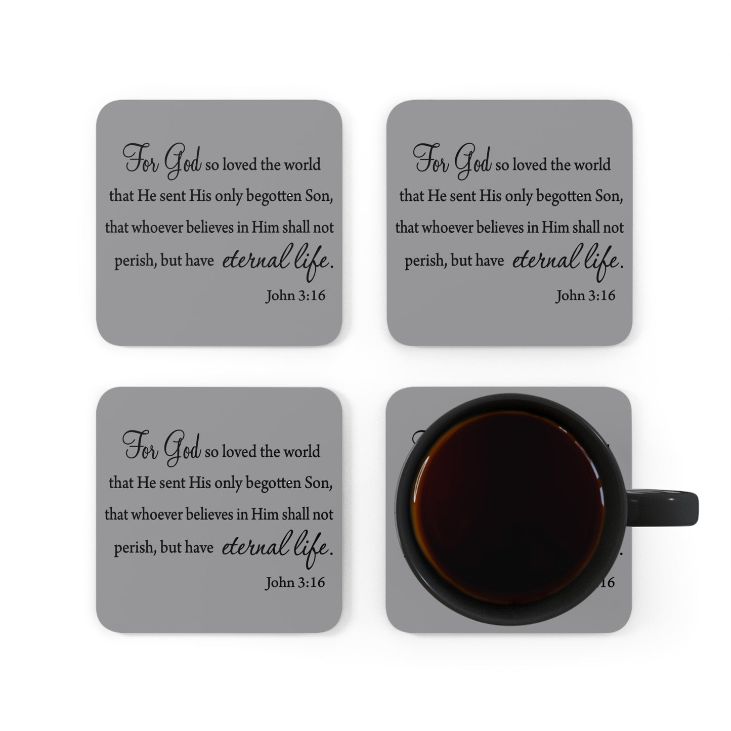 John 3:16 minimalist Coaster Set with 4 gray coasters that have a cork backing and the bible verse of John 13 16 for god so loved the world